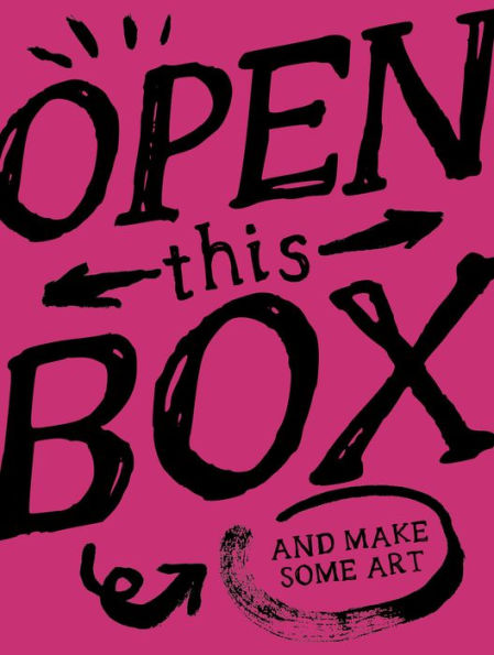 Open This Box And Make Some Art: 40 Playful Artworks You Can Do
