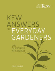 Title: Kew Answers for Everyday Gardeners: 100 Questions Answered, Author: Royal Botanic Gardens