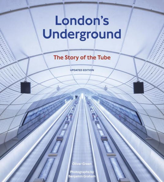 London's Underground, Updated Edition: the Story of Tube