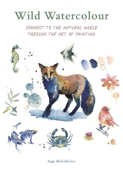Wild Watercolour: Connect to the natural world through art of painting