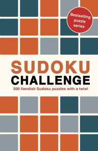 Title: Sudoku Challenge: 200 fiendish Sudoku puzzles with a twist, Author: Roland Hall