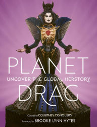 Free online books to read download Planet Drag: Uncover the Global Herstory (English Edition) by Courtney Conquers, Brooke Lynn Hytes, Zephyr Aspen, Kat Joplin, Alex Nolos 9780711290723 PDB ePub