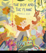 Title: The Boy and the Flame, Author: Beatrice Blue