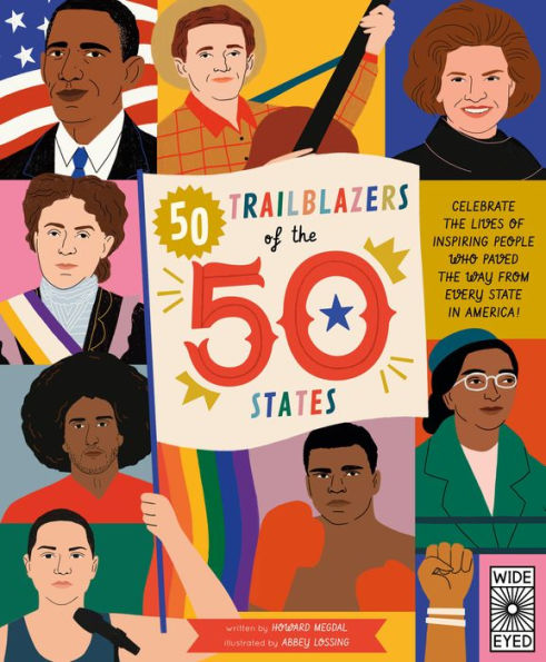 50 Trailblazers of the States: Celebrate lives inspiring people who paved way from every state America!