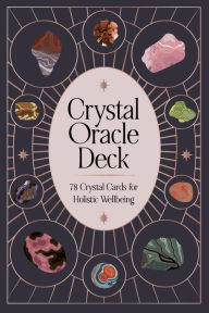 Title: Crystal Oracle Deck: 78 crystal cards for holistic wellbeing, Author: Kathy Banegas
