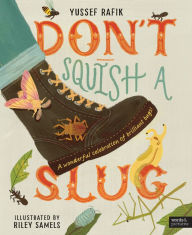 Title: Don't Squish a Slug, Author: Yussef Rafik