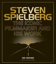 Books to download on kindle Steven Spielberg: The Iconic Filmmaker and His Work