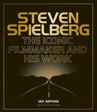 Title: Steven Spielberg: The Iconic Filmmaker and His Work, Author: Ian Nathan
