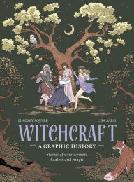 Amazon ebooks download kindle Witchcraft: A Graphic History: Stories of wise women, healers and magic 9780711295254 CHM by Lindsay Squire, Lisa Salsi in English