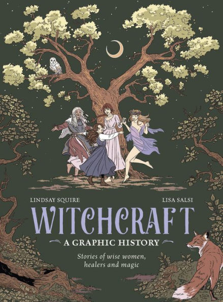 Witchcraft: A Graphic History: Stories of wise women, healers and magic