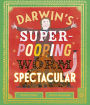 Darwin's Super-Pooping Worm Spectacular