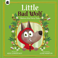 Title: Little Bad Wolf, Author: Abie Longstaff