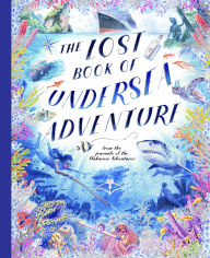 Online google books downloader free The Lost Book of Undersea Adventure CHM by Unknown Adventurer, Teddy Keen English version 9780711296770
