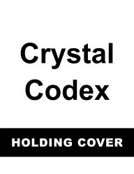 Title: The Crystal Codex: Your Handbook to Killing it With Crystals, Author: Mandi Em