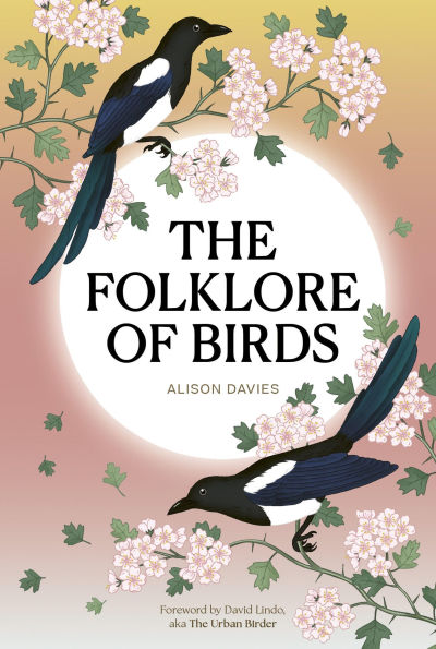 The Folklore of Birds: forgotten tales behind nature's most enigmatic creatures