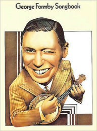 Title: George Formby Songbook: P/V/G with Ukulele, Author: George Formby