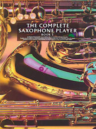 Title: The Complete Saxophone Player - Book 3, Author: Raphael Ravenscroft