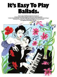 Title: It's Easy to Play Ballads, Author: Christopher Norton