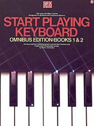 Title: Start Playing Keyboard - Omnibus Edition, Author: Peter Lavender