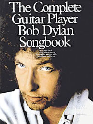 Title: The Complete Guitar Player Bob Dylan Songbook, Author: Bob Dylan