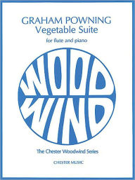 Title: Vegetable Suite: for Flute and Piano, Author: Graham Powning