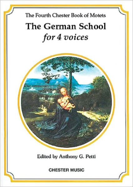 The Chester Book of Motets - Volume 4: The German School for 4 Voices