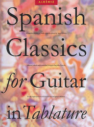 Title: Spanish Classics for Guitar in Tablature, Author: John Zaradin