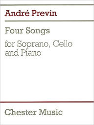 Title: 4 Songs: for Soprano, Cello & Piano, Author: Andre Previn