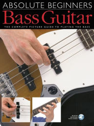 Title: Absolute Beginners: Bass Guitar, Author: Phil Mulford