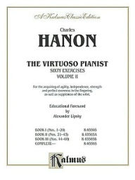 Title: The Virtuoso Pianist, Vol 2: Sixty Exercises for Piano, Author: Charles-Louis Hanon