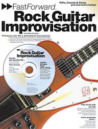 Title: Fast Forward - Rock Guitar Improvisation: Riffs, Chords and Tricks You Can Learn Today!, Author: Rikky Rooksby