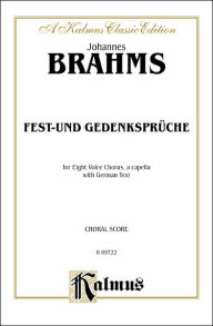 Title: Fest-und Gedenkspruche, Op. 109: SSAATTBB, a cappella (German Language Edition), Vocal Score, Author: Johannes Brahms