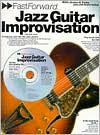 Title: Fast Forward - Jazz Guitar Improvisation: Riffs, Scales & Tricks You Can Learn Today!, Author: Andy Jones