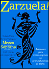 Title: Zarzuela!: Songs from the Zarzuela for Mezzo Soprano with Piano Accompaniment, Author: Christopher L Webber