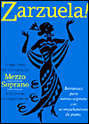 Zarzuela!: Songs from the Zarzuela for Mezzo Soprano with Piano Accompaniment