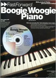 Title: Boogie Woogie Piano - Fast Forward Series: Riffs, Licks and Tricks You Can Learn Today!, Author: Bill Worrall