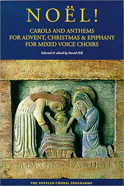 Noel!: Carols and Anthems for Advent, Christmas and Epiphany