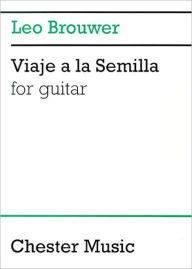 Title: Viaje a la Semilla: Guitar Solo, Author: Leo Brouwer