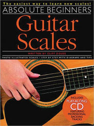 Title: Absolute Beginners: Guitar Scales, Author: Cliff Douse