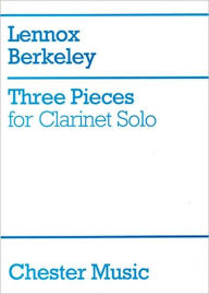 Title: Three Pieces for Clarinet Solo, Author: Lennox Berkeley