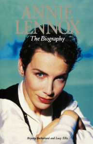 Title: Annie Lennox: The Biography, Author: Bryony Sutherland