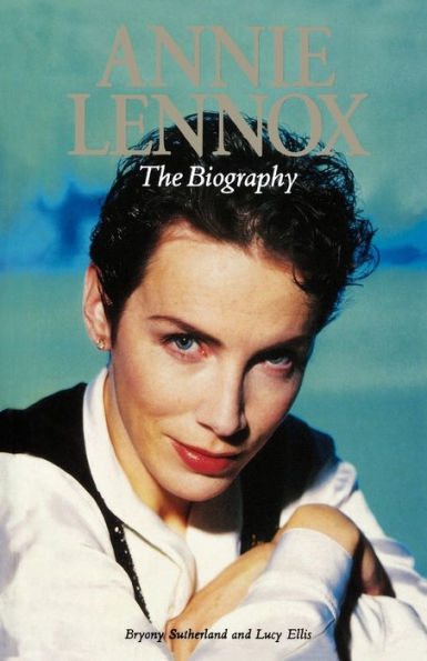 Annie Lennox: The Biography