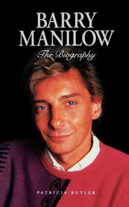 Title: Barry Manilow, Author: Patricia Butler