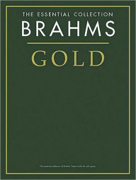 Title: Brahms Gold - The Essential Collection: The Gold Series, Author: Johannes Brahms