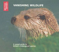 Title: Vanishing Wildlife: A Sound Guide to Britain's Endangered Species - CD with Booklet, Author: The British Library