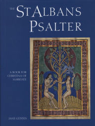 Title: The St. Albans Psalter: A Book for Christina of Markyate, Author: Janet Geddes