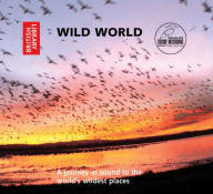 Title: Wild World: A Journey in Sound to the World's Wildest Places, Author: The British Library