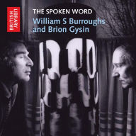 Title: The Spoken Word: William S. Burroughs and Brion Gysin, Author: The British Library