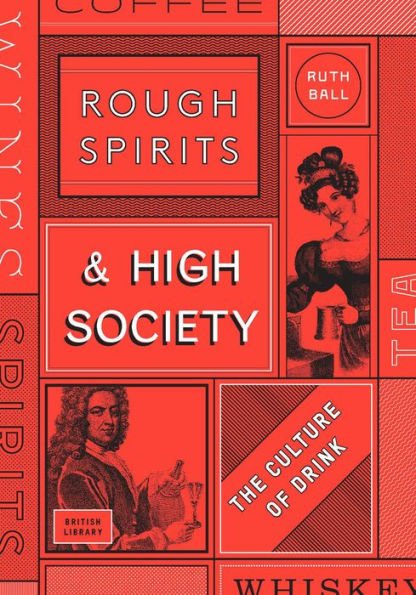 Rough Spirits & High Society: The Culture of Drink