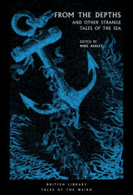 Title: From the Depths: And Other Strange Tales of the Sea, Author: Mike Ashley